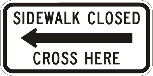 Sidewalk Closed Cross Here Sign - R9-11a