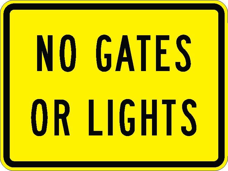No Gates or Lights Sign - W10-13
