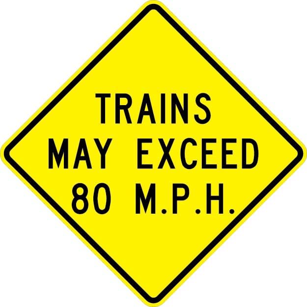Trains May Exceed 80 MPH Sign - W10-8