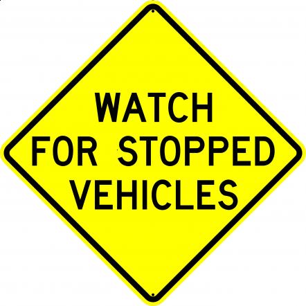 Watch For Stopped Vehicles Sign - W60