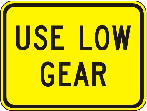 Use Low Gear Sign  - W7-2