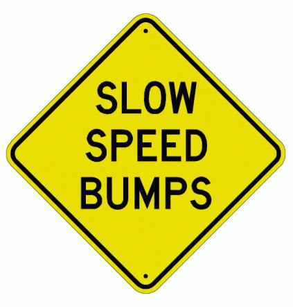 Slow Speed Bumps Sign  - W9-7