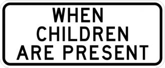 When Children Are Present Sign - S4-2