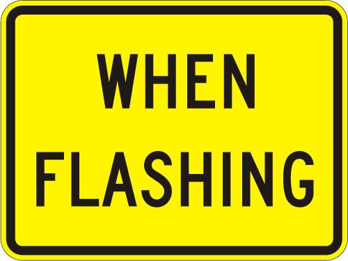 When Flashing Sign - W16-13