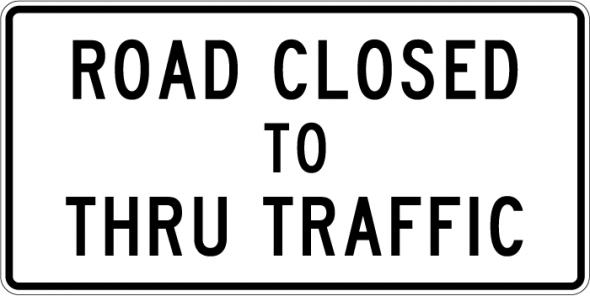 Road Closed To Thru Traffic Sign R11-4 regulatory reflective aluminum