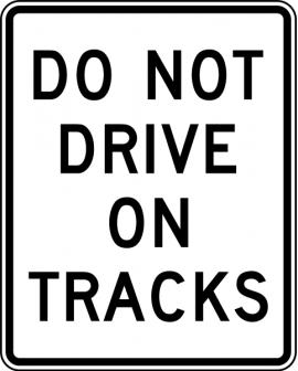 Do Not Drive On Tracks Sign R15-6a MUTCD railroad crossing