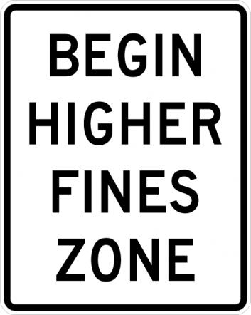 Begin Higher Fines Zone Sign R2-10 reflective aluminum