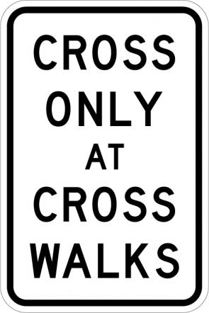 Cross Only At Crosswalks Sign R9-2