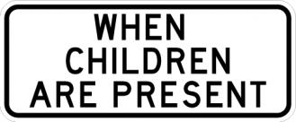 When Children Are Present Sign S4-2 reflective aluminum school zone sign