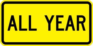All Year Sign - S4-7P | Traffic Signs | Traffic Signs