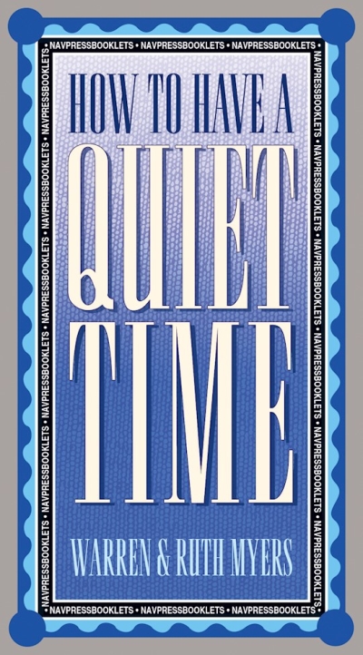How To Have A Quiet Time by W R Myers | SHOPtheWORD