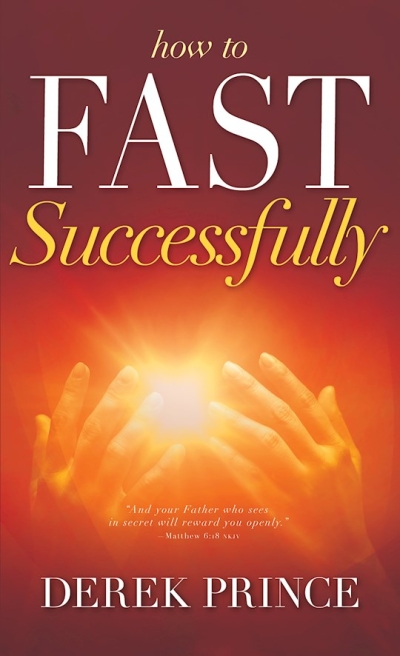 How To Fast Successfully by Derek Prince | SHOPtheWORD