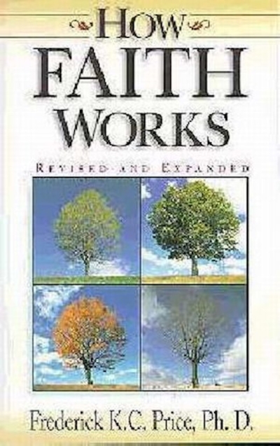 How Faith Works (NO DATE=PUB B/O*) by Fred Price | SHOPtheWORD
