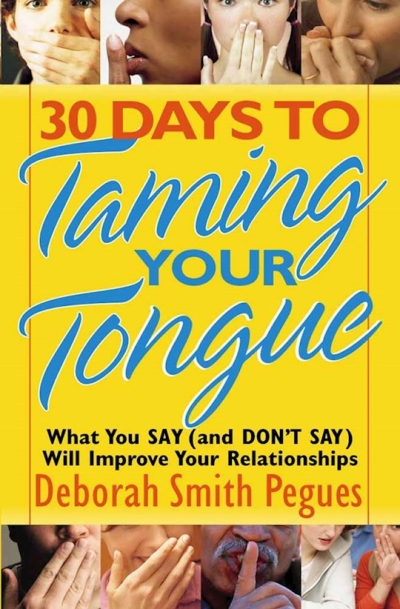 30 Days To Taming Your Tongue-Softcover by Deborah Smith Pegues | SHOPtheWORD