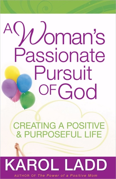 A Woman's Passionate Pursuit Of God by Karol Ladd | SHOPtheWORD