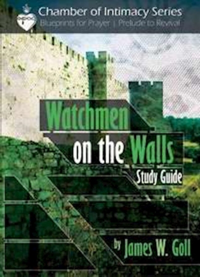 Watchmen On The Wall Study Guide by James W Goll | SHOPtheWORD
