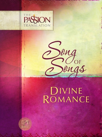 The Passion Translation: Song Of Songs: Divine Romance | SHOPtheWORD