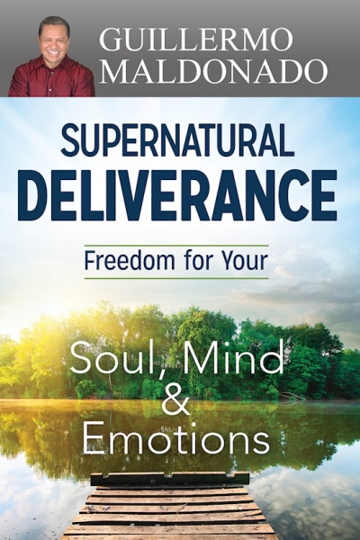Supernatural Deliverance: Freedom For Your Soul Mind And Emotions by Guillermo Maldonado | SHOPtheWORD