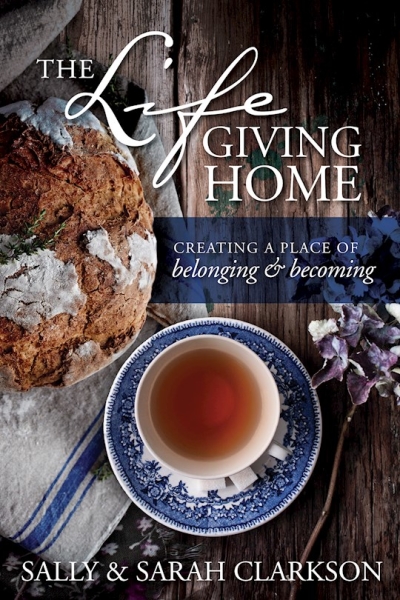 The Life-Giving Home by Sally Clarkson | SHOPtheWORD