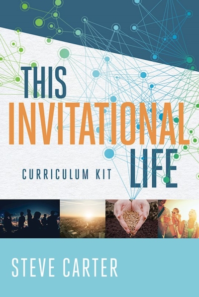 This Invitational Life (Curriculum Kit) by Steve Carter | SHOPtheWORD