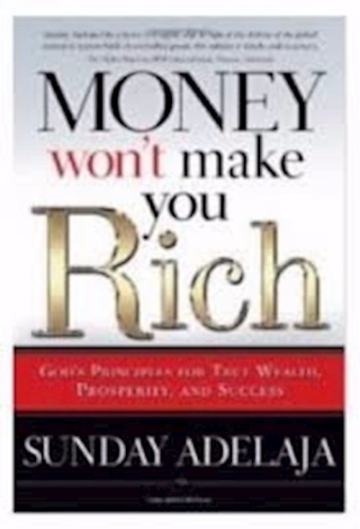 Money Won't Make You Rich ITP (International Customers Only) by Sunday Adelaja | SHOPtheWORD