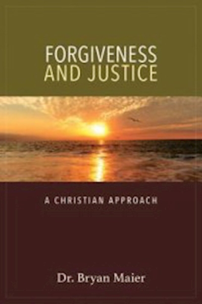 Forgiveness And Justice by Bryan Maier | SHOPtheWORD