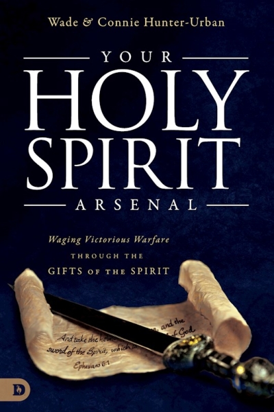Your Holy Spirit Arsenal by Wade Urban | SHOPtheWORD