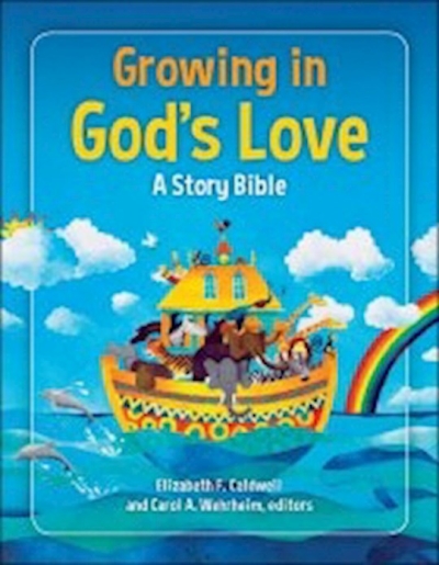 Growing In God's Love: A Story Bible by Caldwell/Wehrheim | SHOPtheWORD