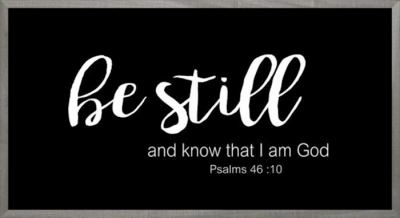 Framed Art-Be Still (Black) (8 X 16) (Farmhouse Art) | SHOPtheWORD