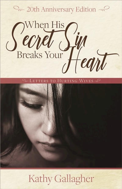 When His Secret Sin Breaks Your Heart by Kathy Gallagher | SHOPtheWORD