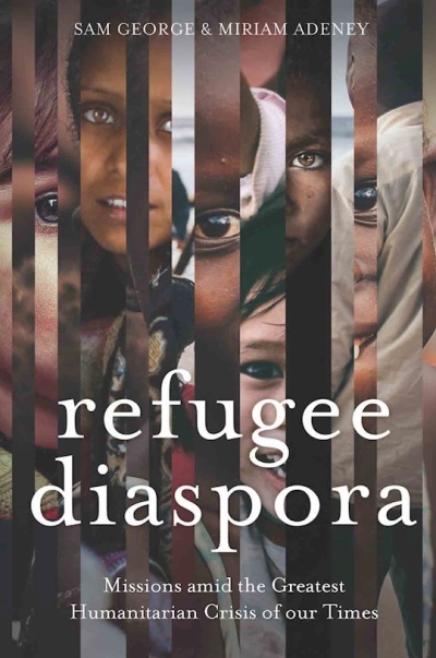 Refugee Diaspora by George/Adeney | SHOPtheWORD