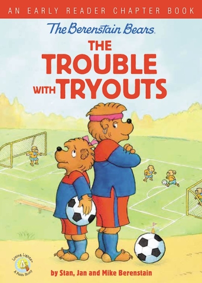 The Berenstain Bears The Trouble With Tryouts (Living Lights)-Hardcover by Bears Berenstain | SHOPtheWORD
