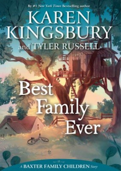 Best Family Ever (Baxter Family Children Story) by Karen Kingsbury | SHOPtheWORD