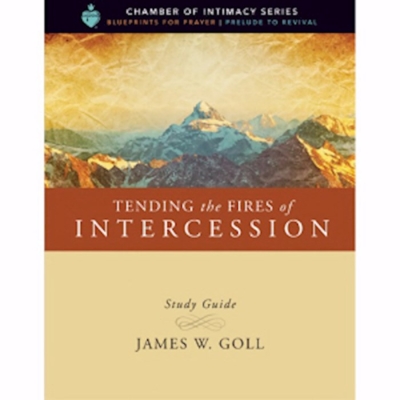 Tending the Fires Of Intercession Study Guide by James W Goll | SHOPtheWORD