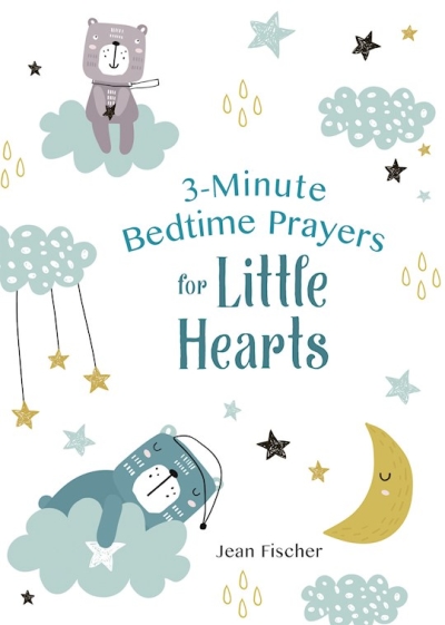3-Minute Bedtime Prayers For Little Hearts by Jean Fischer | SHOPtheWORD
