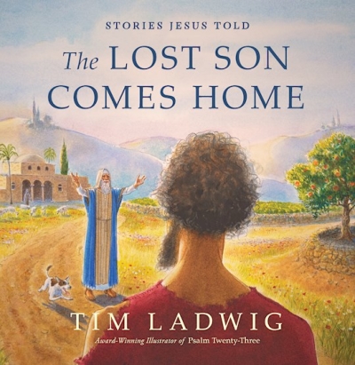 The Lost Son Comes Home by Tim Ladwig | SHOPtheWORD
