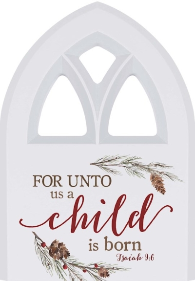 Wall/Table Decor-Window-For Unto Us A Child Is Born (5.5" x 7.75") | SHOPtheWORD