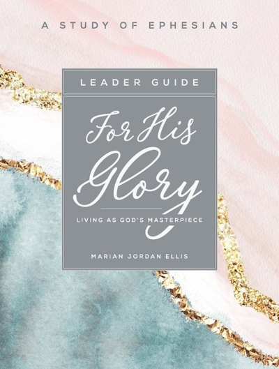 For His Glory: Women's Bible Study Leader Guide by Marian Jorda Ellis | SHOPtheWORD