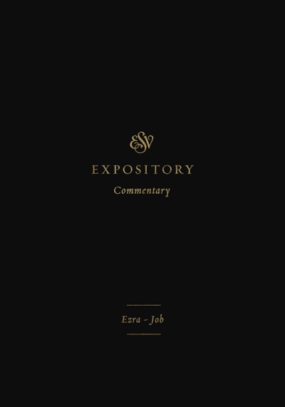 ESV Expository Commentary: Ezra-Job (Volume 4) by Various | SHOPtheWORD