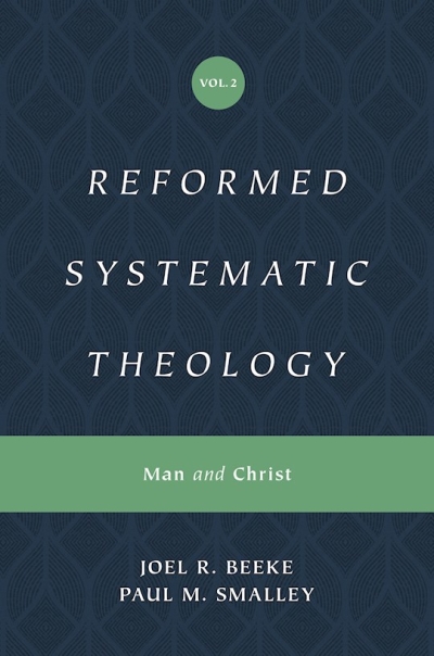 Reformed Systematic Theology Volume 2 by Beeke/Smalley | SHOPtheWORD