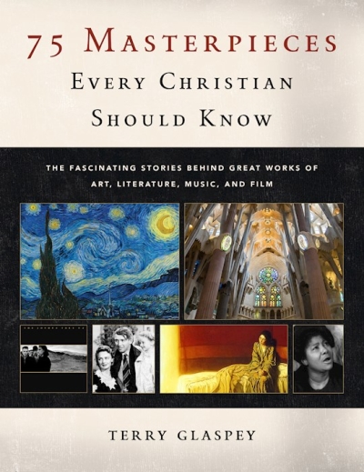 75 Masterpieces Every Christian Should Know by Terry Glaspey | SHOPtheWORD