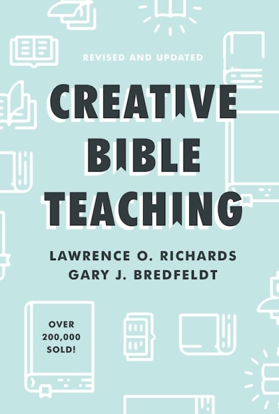 Creative Bible Teaching (Revised And Updated) by Lawrence Richards | SHOPtheWORD