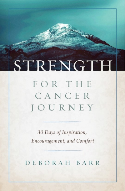 Strength For The Cancer Journey by Deborah Barr | SHOPtheWORD