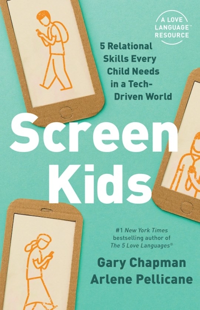Screen Kids by Gary Chapman | SHOPtheWORD