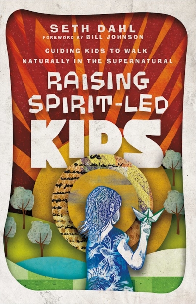 Raising Spirit-Led Kids by Seth Dahl | SHOPtheWORD