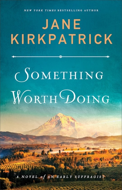 Something Worth Doing by Jane Kirkpatrick | SHOPtheWORD