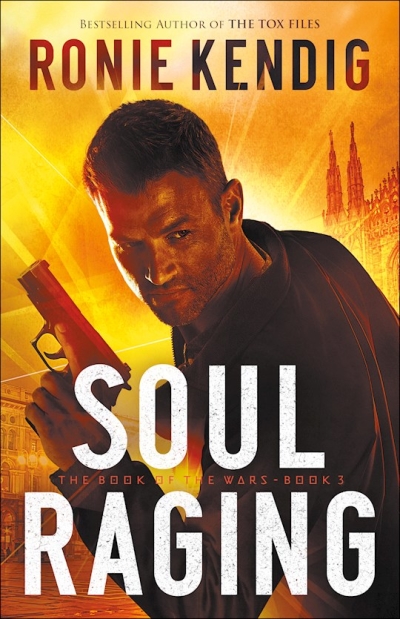 Soul Raging (The Book Of The Wars #3) by Ronie Kendig | SHOPtheWORD