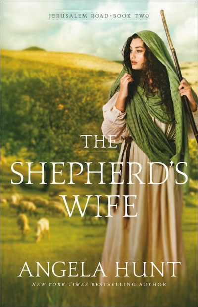 The Shepherd's Wife (Jerusalem Road #2) by Angela Hunt | SHOPtheWORD
