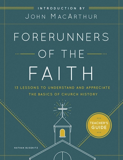 Forerunners Of The Faith: Teachers Guide by Nathan Busenitz | SHOPtheWORD