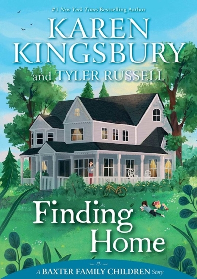 Finding Home (Baxter Family Children Story) by Karen Kingsbury | SHOPtheWORD